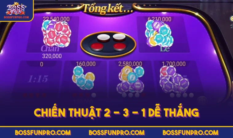 Công Thức Đánh Xóc Đĩa Online Tăng Tỷ Lệ Thắng Từ BOSSFUN 321 Chiến thuật 2 - 3 - 1 dễ thắng