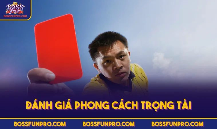 Cách Chơi Kèo Thẻ Phạt Chuẩn Xác Theo Bí Quyết Từ Cao Thủ 368 Đánh giá phong cách trọng tài
