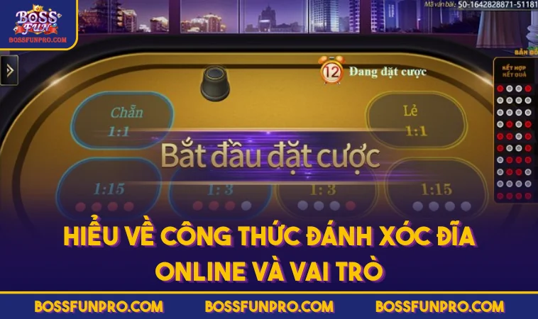 Công Thức Đánh Xóc Đĩa Online Tăng Tỷ Lệ Thắng Từ BOSSFUN 321 Hiểu về công thức đánh Xóc Đĩa online và vai trò